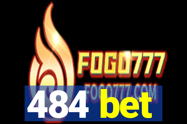 484 bet